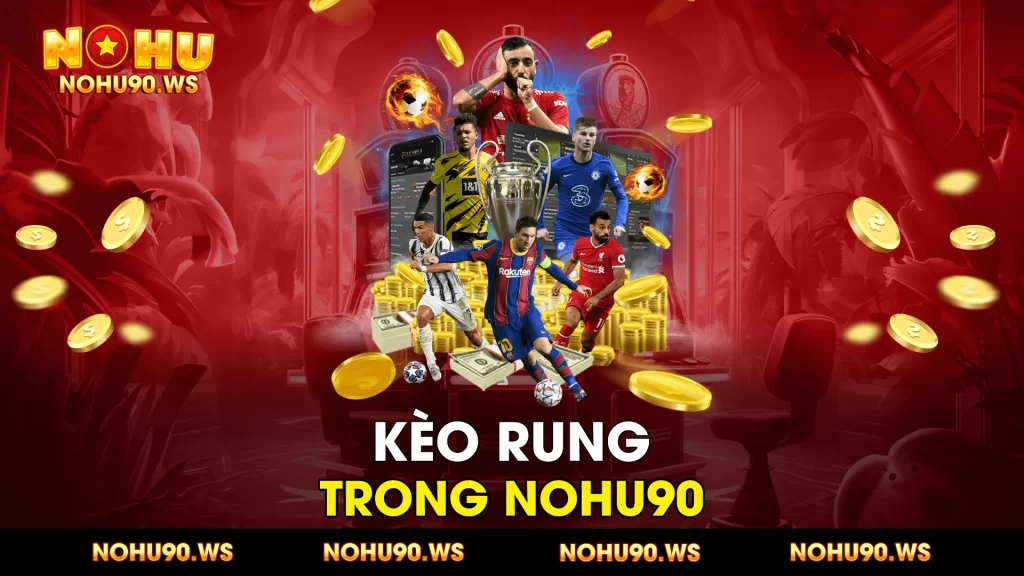 Keo rung trong Nohu90