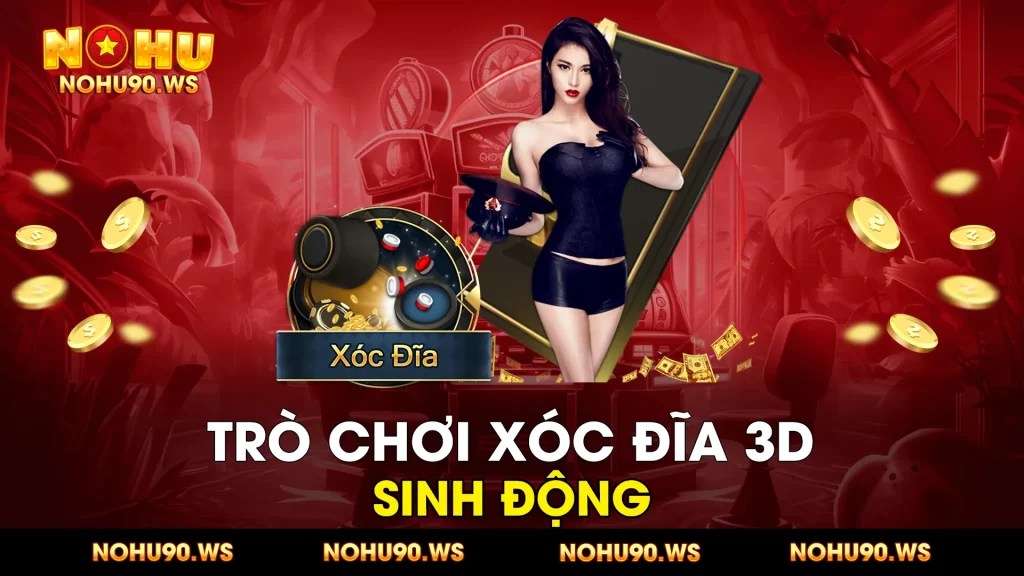 Tro choi Xoc dia 3D sinh dong