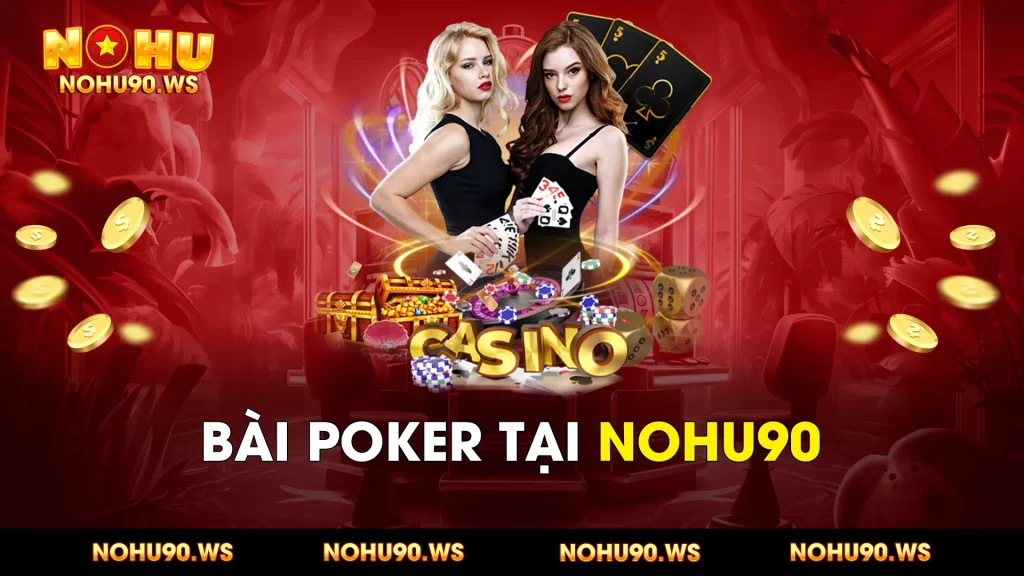 Bai poker tai Nohu90