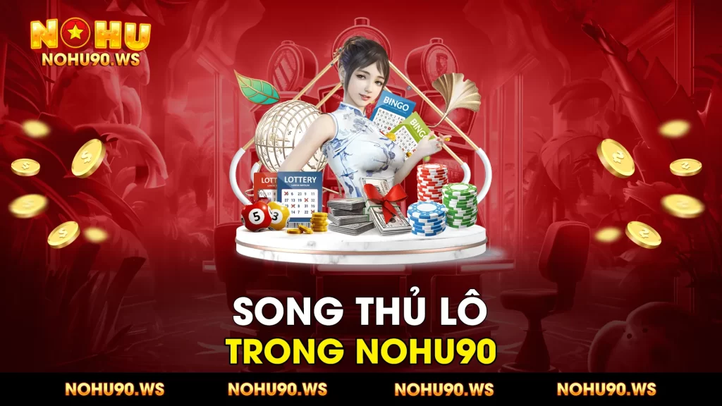 Song thu lo trong Nohu90